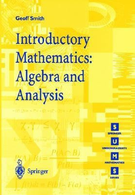 Introductory Mathematics: Algebra and Analysis(English, Paperback, Smith Geoffrey C.)