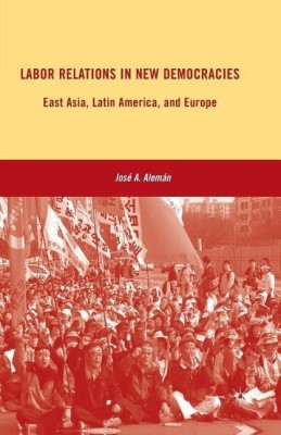 Labor Relations in New Democracies(English, Paperback, Aleman J.)