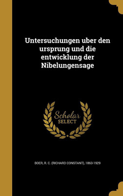 Untersuchungen über den ursprung und die entwicklung der Nibelungensage(German, Hardcover, unknown)