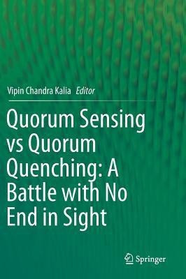 Quorum Sensing vs Quorum Quenching: A Battle with No End in Sight(English, Hardcover, unknown)