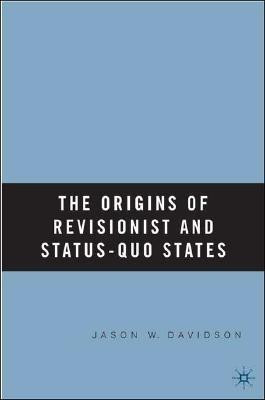 The Origins of Revisionist and Status-Quo States(English, Hardcover, Davidson J.)