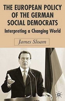 The European Policy of the German Social Democrats(English, Hardcover, Sloam J.)