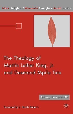 The Theology of Martin Luther King, Jr. and Desmond Mpilo Tutu(English, Hardcover, Hill J.)