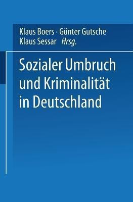 Sozialer Umbruch und Kriminalitaet in Deutschland(German, Paperback, unknown)