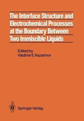 The Interface Structure and Electrochemical Processes at the Boundary Between Two Immiscible Liquids(English, Paperback, unknown)