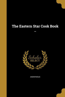 The Eastern Star Cook Book ..(English, Paperback, unknown)