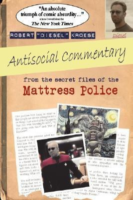 Antisocial Commentary: From the Secret Files of the Mattress Police(English, Paperback, Kroese Rob)