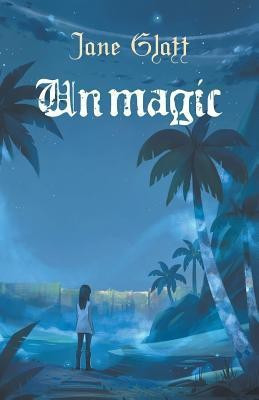 Unmagic(English, Paperback, Glatt Jane)