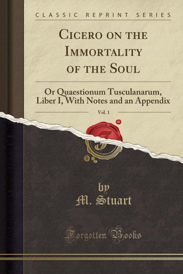 Cicero on the Immortality of the Soul, Vol. 1(English, Paperback, Stuart M)
