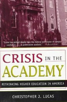 Crisis in the Academy(English, Paperback, Lucas Christopher J.)