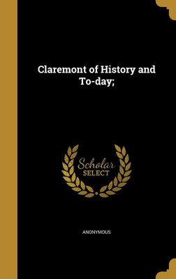 Claremont of History and To-day;(English, Hardcover, unknown)