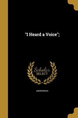 I Heard a Voice;(English, Paperback, unknown)