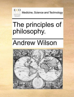 The Principles of Philosophy.(English, Paperback, Wilson Andrew)