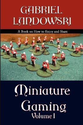 Miniature Gaming Vol. I ( Black & White Version )(English, Paperback, Landowski Gabriel)