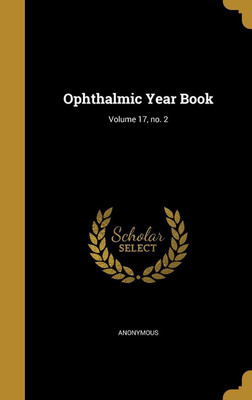 Ophthalmic Year Book; Volume 17, no. 2(English, Hardcover, unknown)