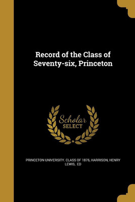 Record of the Class of Seventy-six, Princeton(English, Paperback, unknown)