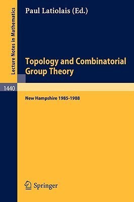 Topology and Combinatorial Group Theory  - Proceedings of the Fall Foliage Topology Seminars Held in New Hampshire 1985-1988(English, Paperback, unknown)