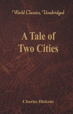 A Tale of Two Cities (World Classics, Unabridged)(English, Paperback, Dickens)