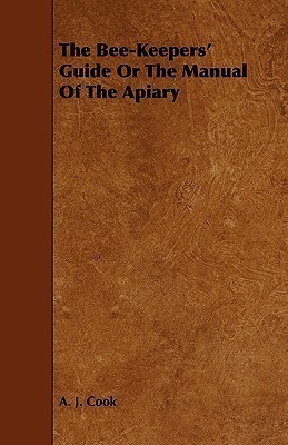 The Bee-Keepers' Guide Or The Manual Of The Apiary(English, Paperback, Cook A. J.)