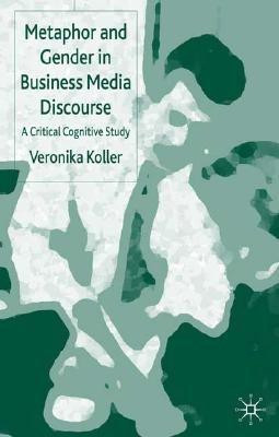 Metaphor and Gender in Business Media Discourse(English, Hardcover, Koller V.)