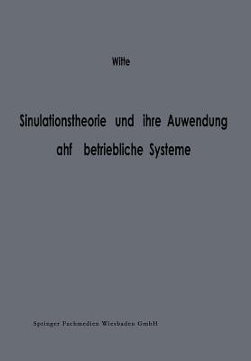Simulationstheorie und ihre Anwendung auf betriebliche Systeme(German, Paperback, Witte Thomas)