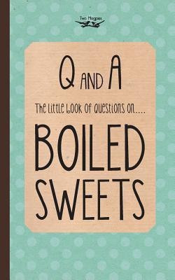 The Little Book of Questions on Boiled Sweets(English, Paperback, Anon.)