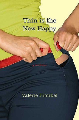 Thin Is the New Happy(English, Paperback, Frankel Valerie)