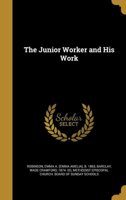 The Junior Worker and His Work(English, Hardcover, unknown)