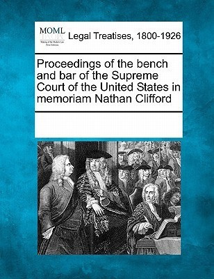 Proceedings of the Bench and Bar of the Supreme Court of the United States in Memoriam Nathan Clifford(English, Paperback, unknown)