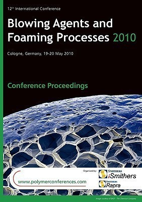 Blowing Agents and Foaming Processes 2010 Conference Proceedings(English, Paperback, unknown)