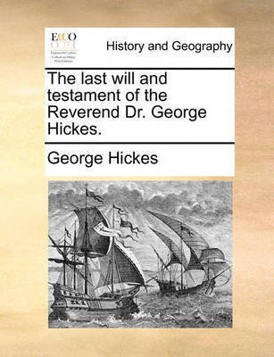 The Last Will and Testament of the Reverend Dr. George Hickes.(English, Paperback, Hickes George)