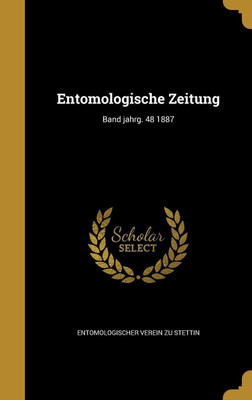 Entomologische Zeitung; Band jahrg. 48 1887(German, Hardcover, unknown)