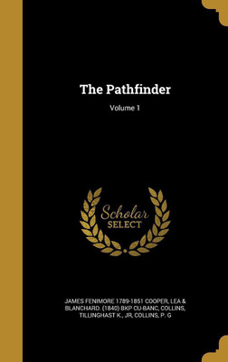 The Pathfinder; Volume 1(English, Hardcover, Cooper James Fenimore)