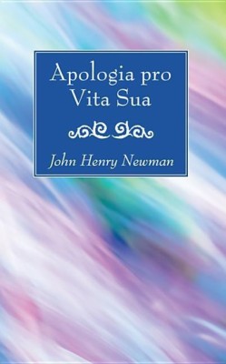 Apologia pro Vita Sua(English, Paperback, Newman John Henry Cardinal)