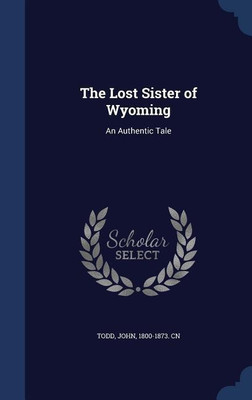 The Lost Sister of Wyoming(English, Hardcover, Todd John)
