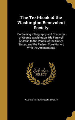 The Text-book of the Washington Benevolent Society(English, Hardcover, unknown)