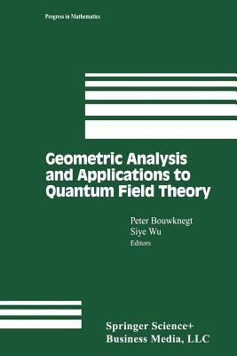 Geometric Analysis and Applications to Quantum Field Theory(English, Paperback, unknown)