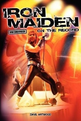Iron Maiden - Uncensored on the Record(English, Paperback, Artwood Dave)