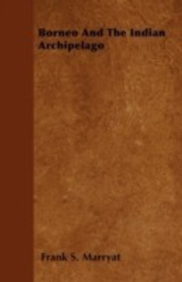 Borneo And The Indian Archipelago(English, Paperback, Marryat Frank S.)