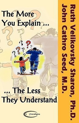 The More You Explain the Less They Understand(English, Paperback, Sharon Ruth Velikovsky)