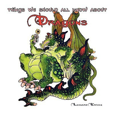 Things We Should All Know about Dragons(English, Paperback, Ericks Leonard)