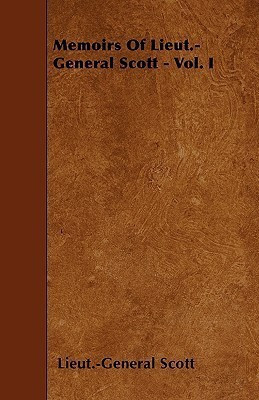 Memoirs Of Lieut.-General Scott, LL. D. - Vol. I(English, Paperback, Scott Lieut.-General)
