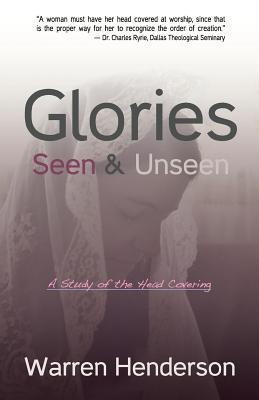 Glories Seen & Unseen(English, Paperback, Henderson Warren A)