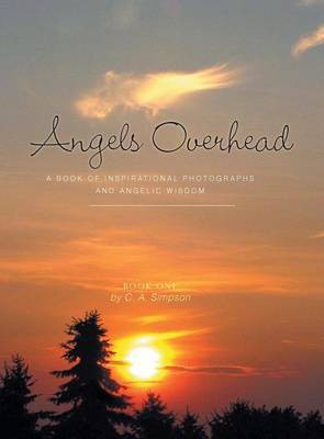 Angels Overhead - A Book of Inspirational Photographs and Angelic Wisdom(English, Hardcover, Simpson C a)