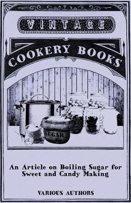An Article on Boiling Sugar for Sweet and Candy Making(English, Paperback, Various)