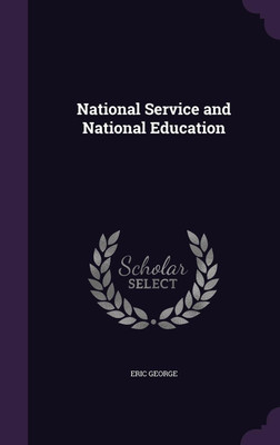 National Service and National Education(English, Hardcover, George Eric)