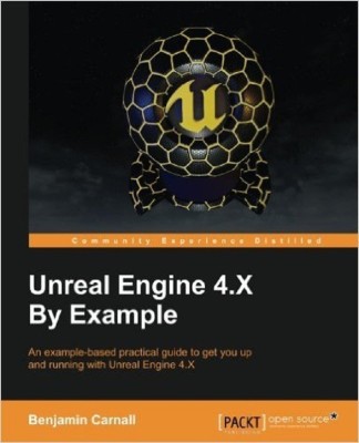 Unreal Engine 4.X By Example(English, Paperback, Carnall Benjamin)