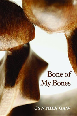 Bone of My Bones(English, Hardcover, Gaw Cynthia)