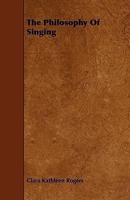 The Philosophy Of Singing(English, Paperback, Rogers Clara Kathleen)