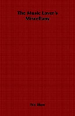 The Music Lover's Miscellany(English, Paperback, Blom Eric)